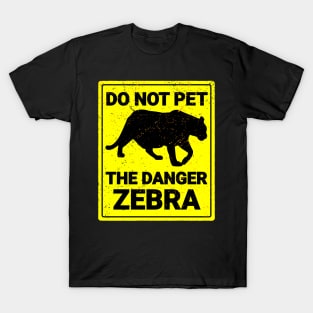 Do Not Pet The Danger Zebra T-Shirt